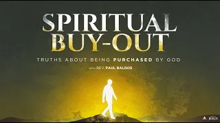 SPIRITUAL BUY-OUT | TRUTH ABOUT BEING PURCHASED BY GOD