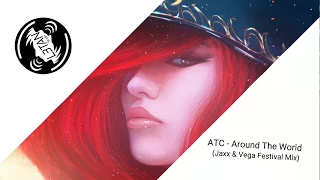 ATC - Around The World (Jaxx & Vega Festival Mix)