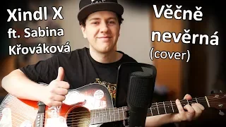 Xindl X - Věčně nevěrná ft. Sabina Křováková (COVER)