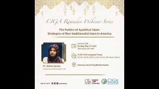 CIGA Webinar Series- The Politics of Apolitical Islam