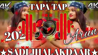 SADI JHALAKDAAR // NEW NAGPURI DJ SONG 2023 / TAPA TAP / #dj