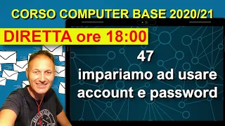 47 Corso di Computer base 2020/2021 | Daniele Castelletti | Associazione Maggiolina