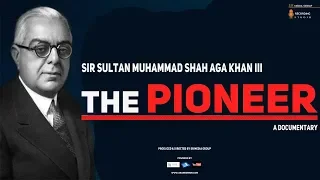 The Pioneer II Sir Sultan Muhammad Shah Aga Khan III Official Trailer