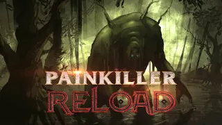 Painkiller: Reload 4.2 - Part 12 | Swamp Boss Fight