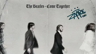 The Beatles - Come Together (Zaark Edit)