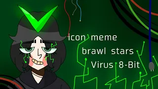 icon meme | brawl stars | Virus 8-Bit |  lazy /