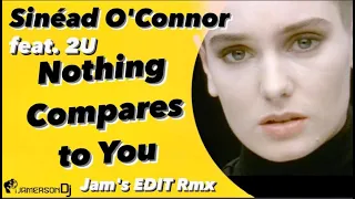 Sinéad O'Connor feat. 2U - Nothing Compares to You [Jam's EDIT Rmx] #RipSineadOConnor
