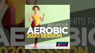 E4F - Best Hits For Aerobic 2020 Session - Fitness & Music 2020