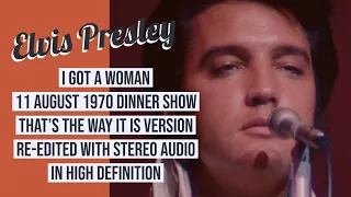Elvis Presley - I Got A Woman - 11 August 1970, Dinner Show - In HD - Re-edited with Stereo audio
