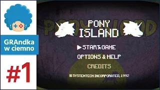 Pony Island PL #1 - Gramy! | KUCYKI! Kucyki...? WTF?!