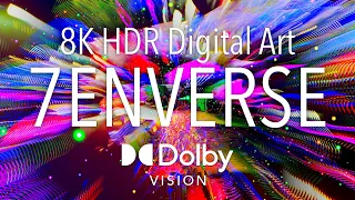 8K HDR Digital Art ｜ 7ENVERSE ｜ Dolby Vision™
