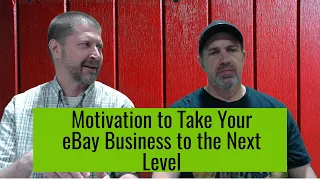Motivation to Take Your eBay Business to the Next Level