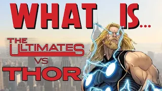 What Is... ULTIMATES VS THOR! - The Ultimates 2