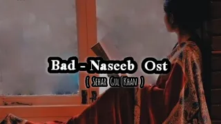 Bad Naseeb Ost | Sehar Gul Khan | Hum Tv dramas