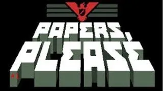 Papers,Please #1 (Работаем в Арстотске)