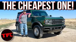 Was Buying The Cheapest New Ford Bronco a Mistake?