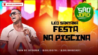 FESTA NA PISCINA | LÉO SANTANA | VERSÃO DO GG - 2022