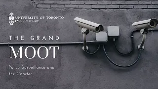 2021 Grand Moot: "Police Surveillance and the Charter"