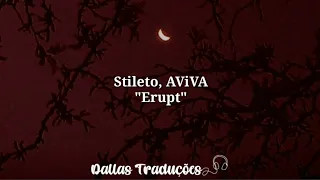 Stileto, AViVA - Erupt [Tradução]