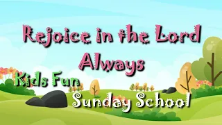 Rejoice in the Lord Always | With Lyrics | Sunday School | For kids