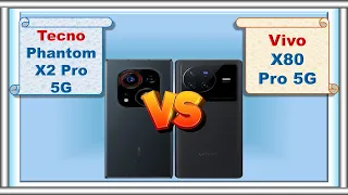 Tecno Phantom X2 Pro Vs Vivo X80 Pro Specs Comparison @CompareSmartPhones1