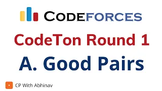 A. Good Pairs | Codeforces CodeTon Round 1 Solutions | Explanation | C++ Code