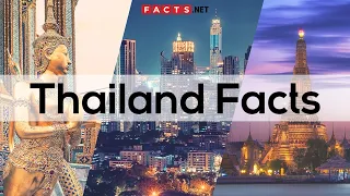 Incredible Thailand Facts You Didn't Know About