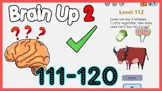 Brain Up 2 Level 111 112 113 114 115 116 117 118 119 120 Walkthrough Solution