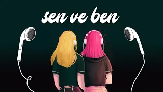 Beyza Doğuç & Gökçe - Sen ve Ben