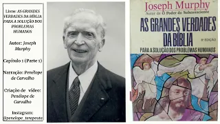 AS GRANDES VERDADES DA BÍBLIA PARA A SOLUÇÃO DOS PROBLEMAS HUMANOS - CAP 1 parte1 -