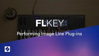 FLkey - Performing Image Line Plug-ins // Novation