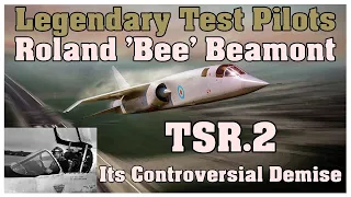 Legendary Test Pilots | Roland Beamont | TSR 2 its controversial demise #testpilot #tsr2  #interview