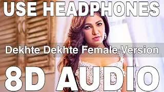 Dekhte Dekhte Female Version (8D Audio) || Tulsi Kumar || Batti Gul Meter Chalu || T-Series Acoustic