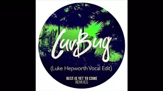 Tom Zanetti - Best Is Yet To Come (Luke Hepworth Vocal Edit)