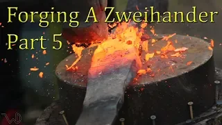 Forging A Zweihander Part 5