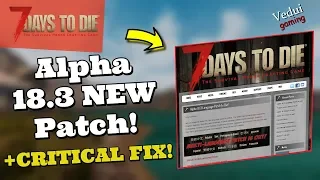 7 Days to Die Alpha 18 | NEW Version - Update to Alpha 18.3! @Vedui42 ✔️