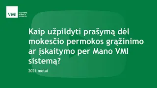 Kaip užpildyti prašymą dėl mokesčio permokos grąžinimo ar įskaitymo per Mano VMI?