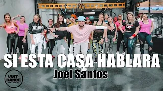 SI ESTA CASA HABLARA - Joel Santos - Bachata l Zumba l Coreografia l Cia Art Dance