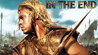 (Troy) Achilles | In The End