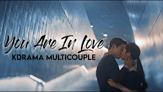 You Are In Love | Kdrama Multicouple