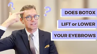 Does Botox Lift or Lower Your Eyebrows | Plastic Surgeon Talks Effects of Botox Injections