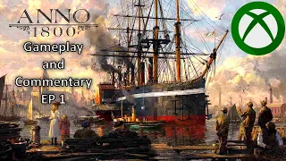 Anno 1800 Console Edition Part 1 || Dawn of Ditchwater (Commentary)