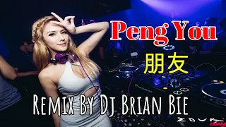 Peng You - 朋友 - 周华健 - Emil Chau (Electro Manyao) By Dj Brian Bie #dj抖音版2023