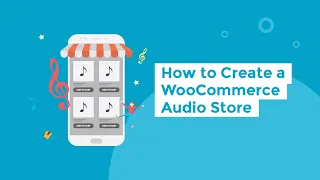 Create a WooCommerce Audio Store with Embedded Music Players & Downloadable Audio Products