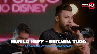 Murilo Huff - Deixaria Tudo (Ao Vivo no Estúdio Rádio Disney)