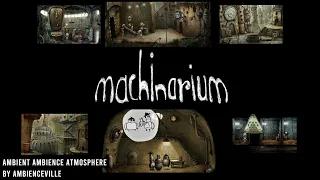 Machinarium | Ambient Ambience Atmosphere