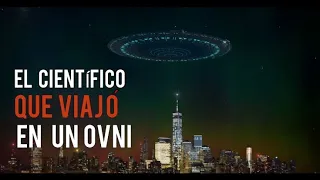 CIENTÍFICO VIAJÓ EN UNA NAVE EXTRATERRESTRE A NEW YORK  ( leyenda )