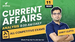 11 March 2021 Current Affairs | Daily Current Affairs | Ankit sir | All Competitive Exam | Gradeup