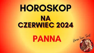 HOROSKOP NA CZERWIEC 2024 - PANNA - TAROT