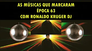 AS MÚSICAS QUE MARCARAM ÉPOCA VOL. 63  (  ANOS 70 80 90 ) COM RONALDO KRUGER DJ - SOM ASTRAL